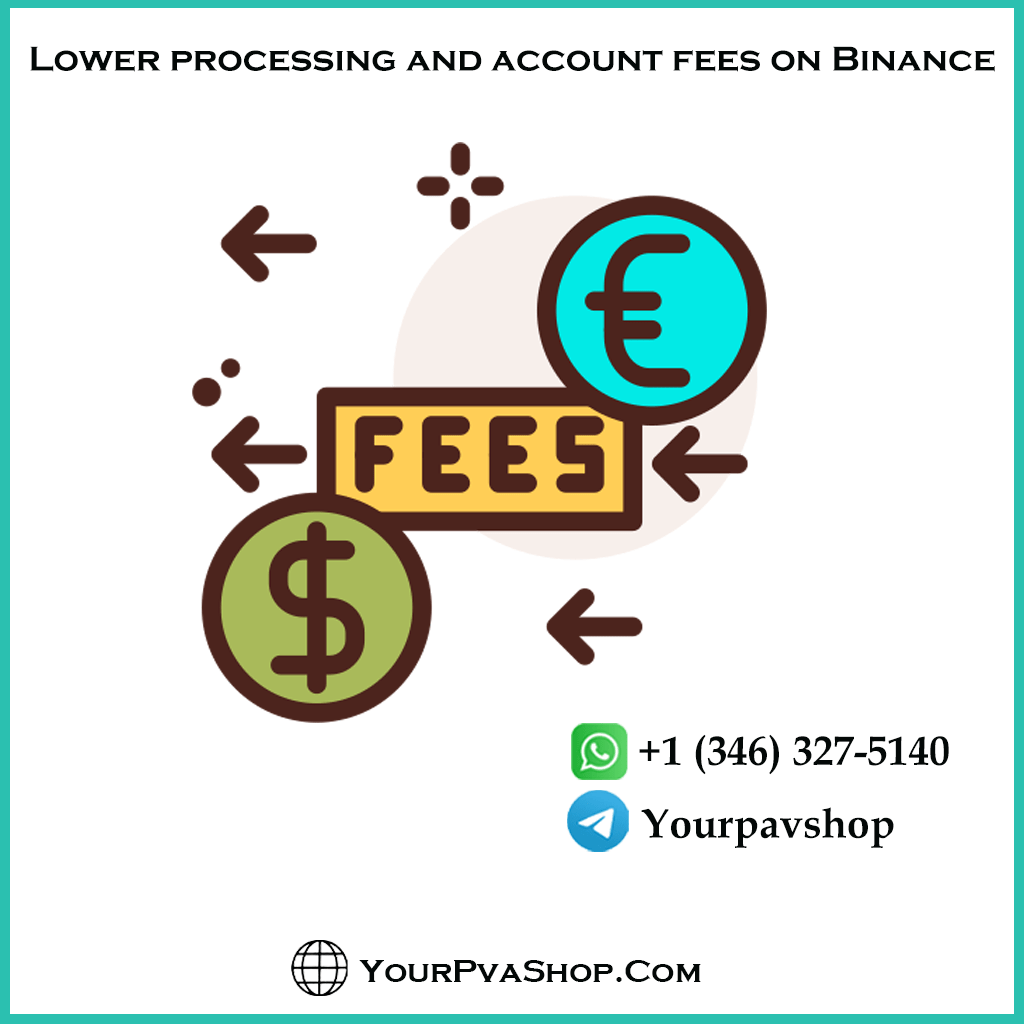 Lower processing and account fees on Binance