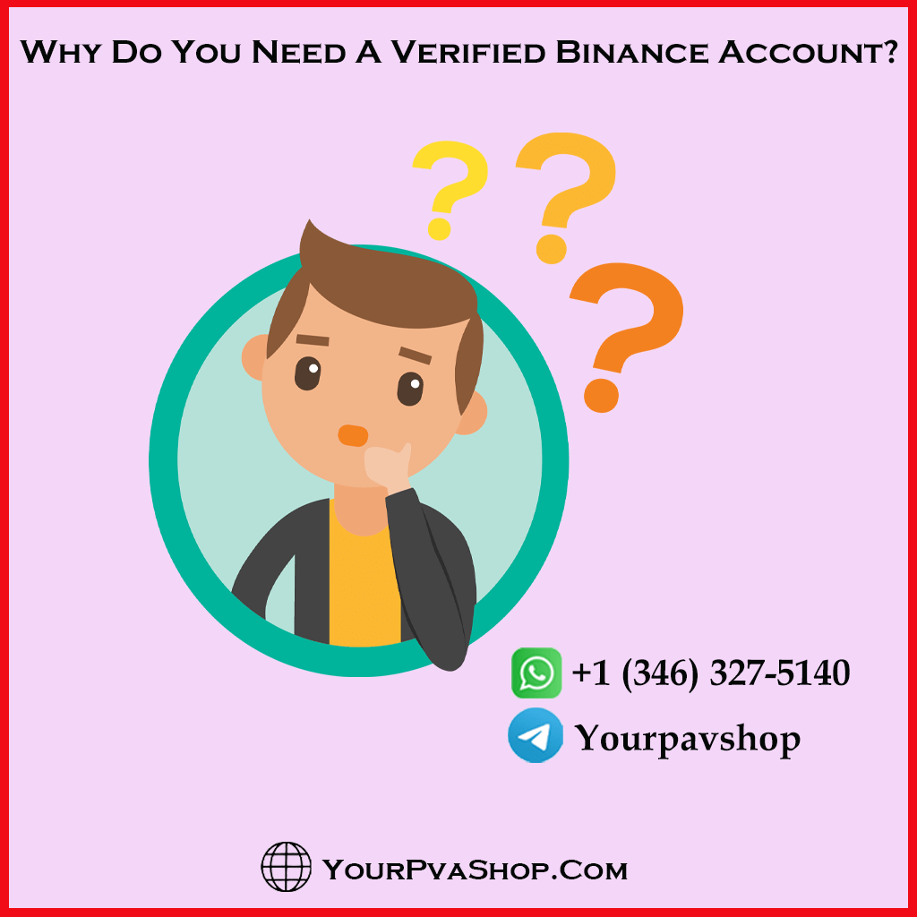 Why Do You Need A Verified Binance Account